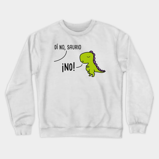 Di-No-Saurio Spanish Pun Crewneck Sweatshirt by Soncamrisas